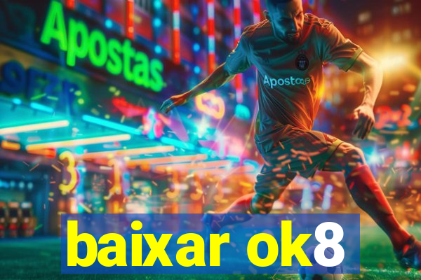 baixar ok8